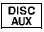 When the DISC·AUX button is pushed with the